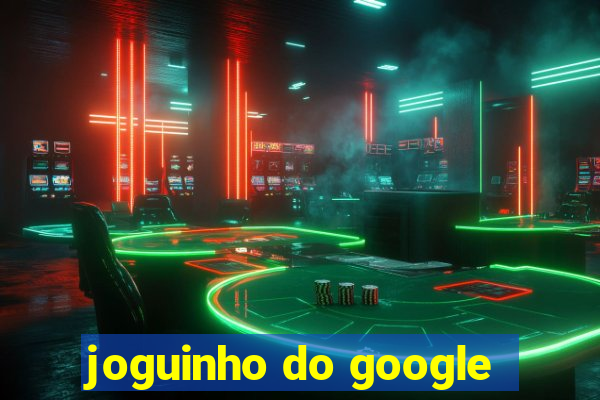 joguinho do google